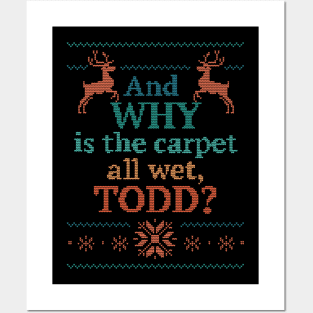 Why is the carpet all wet, Todd? Posters and Art